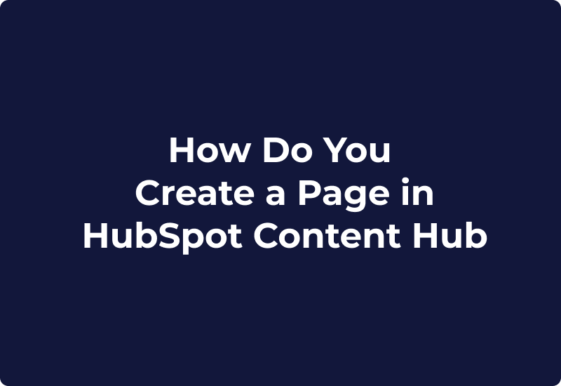 How Do You Create a Page in HubSpot Content Hub?