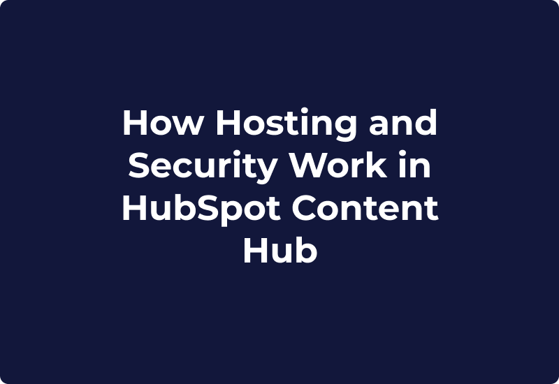 How Hosting and Security Work in HubSpot Content Hub