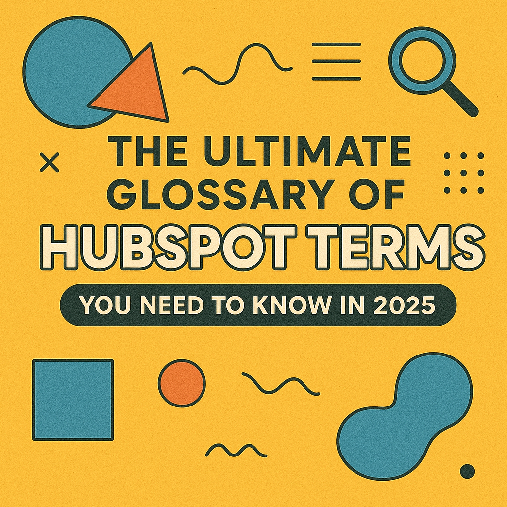 The Ultimate Glossary of HubSpot Terms You Need to Know in 2026
