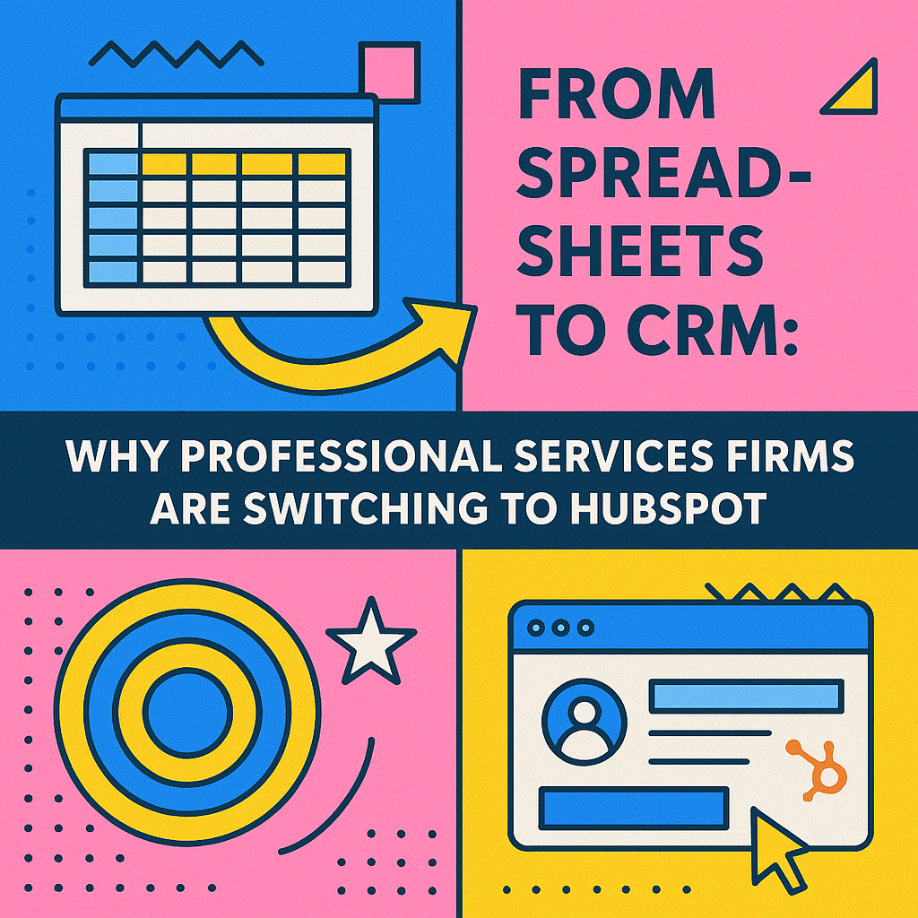 From Spreadsheets to CRM: Why Professional Services Firms are Switching to HubSpot