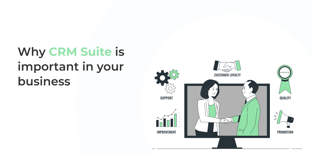 Why CRM suite is important in your business
