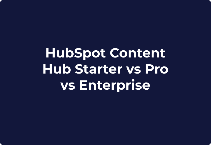 HubSpot Content Hub Starter vs Pro vs Enterprise