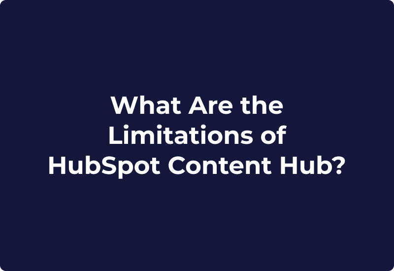 What Are the Limitations of HubSpot Content Hub?