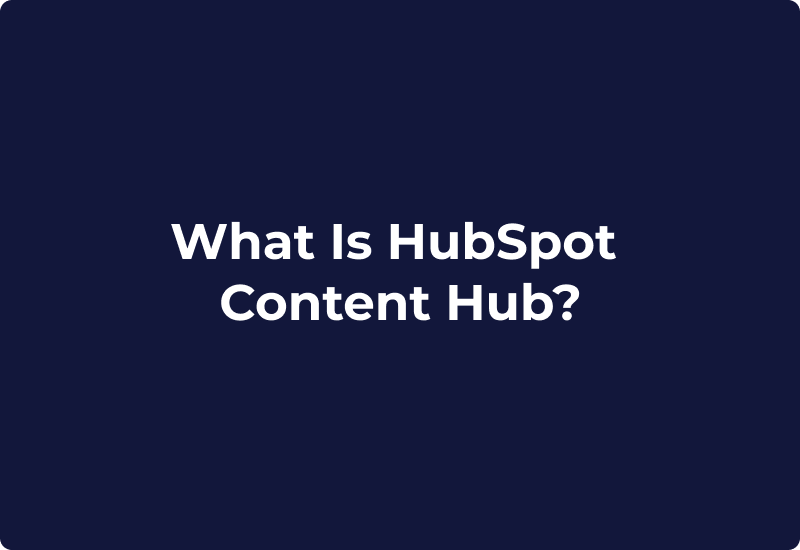 What Is HubSpot Content Hub?